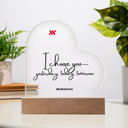 I Choose You — Yesterday, Today and Tomorrow | moodBit™ LED Acrylic Sign