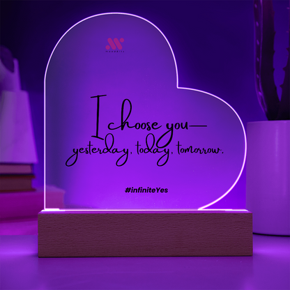I Choose You — Yesterday, Today and Tomorrow | moodBit™ LED Acrylic Sign
