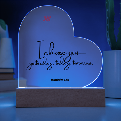 I Choose You — Yesterday, Today and Tomorrow | moodBit™ LED Acrylic Sign