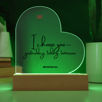 I Choose You — Yesterday, Today and Tomorrow | moodBit™ LED Acrylic Sign